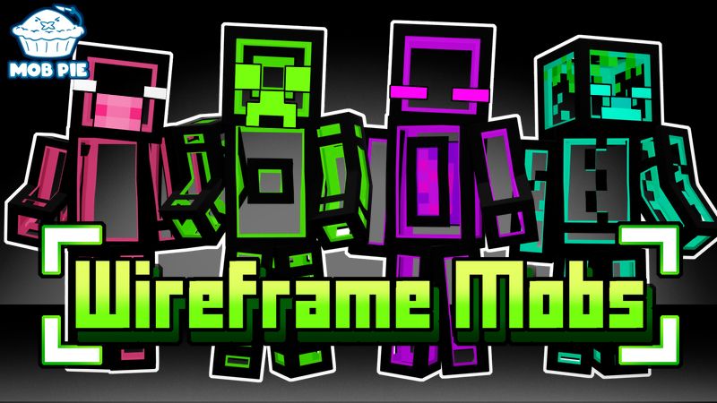 Wireframe Mobs