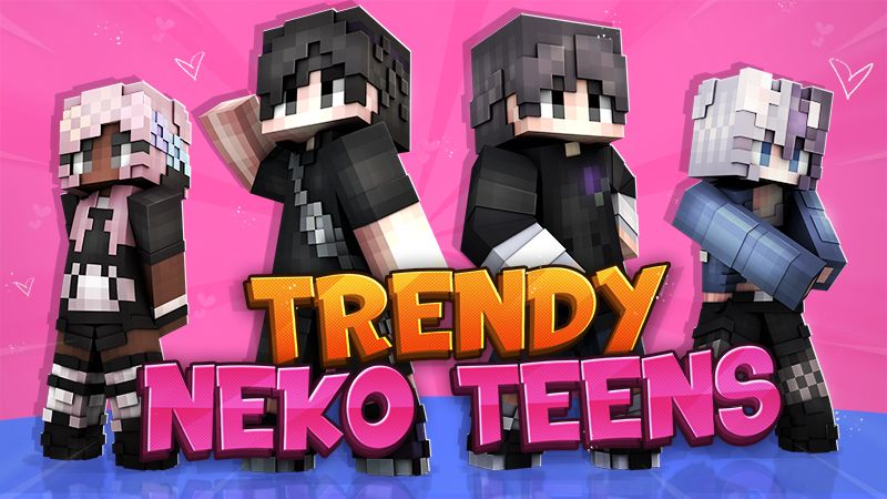 Trendy Neko Teens on the Minecraft Marketplace by Cypress Games