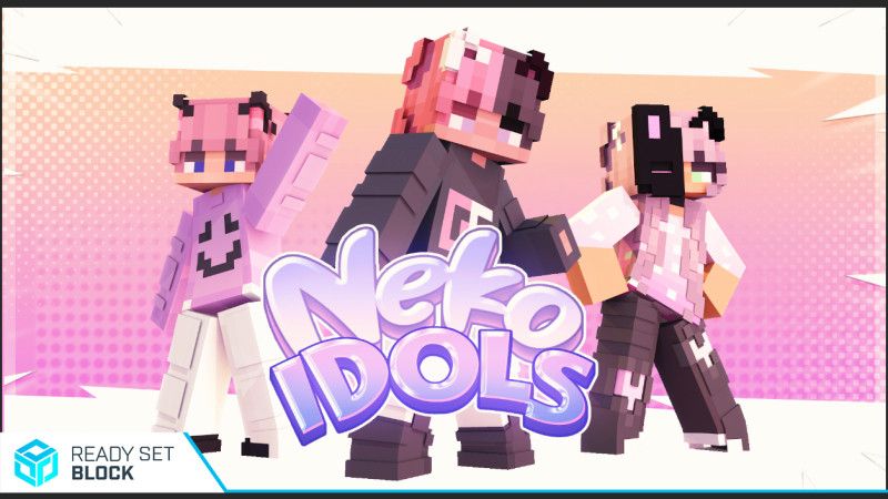 Neko Idols on the Minecraft Marketplace by Ready, Set, Block!