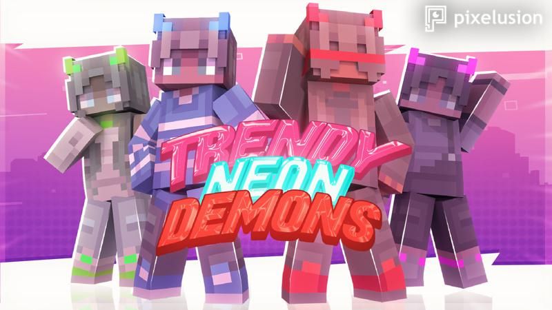 Trendy Neon Demons
