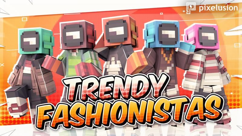 Trendy Fashionistas on the Minecraft Marketplace by Pixelusion Trendy Fashionistas on the Minecraft Marketplace by Pixelusion