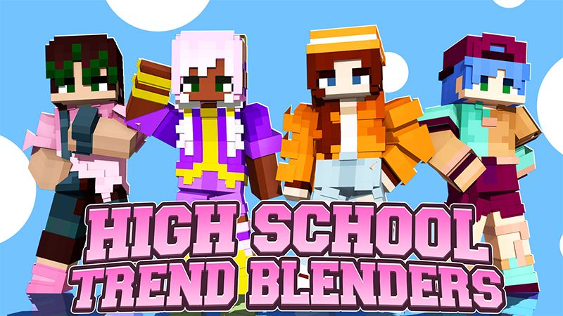 High School Trend Blenders on the Minecraft Marketplace by Duh