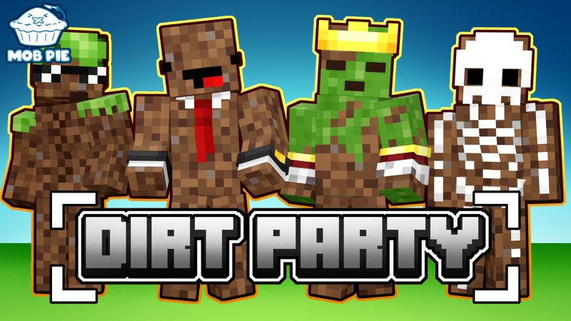 Dirt Party on the Minecraft Marketplace by Mob Pie Dirt Party on the Minecraft Marketplace by Mob Pie