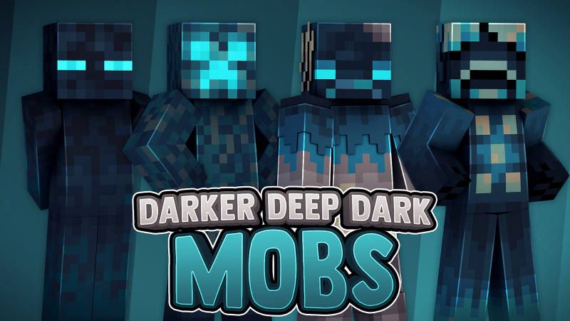 Darker Deep Dark Mobs