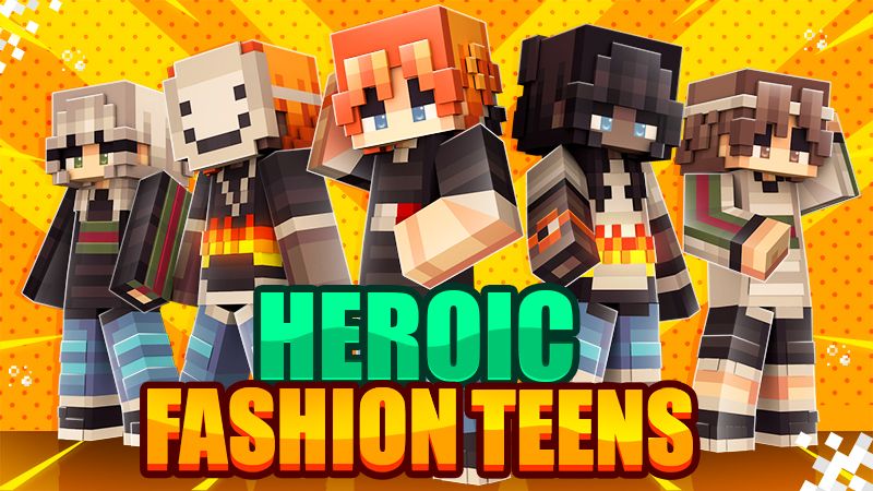 Heroic Fashion Teens