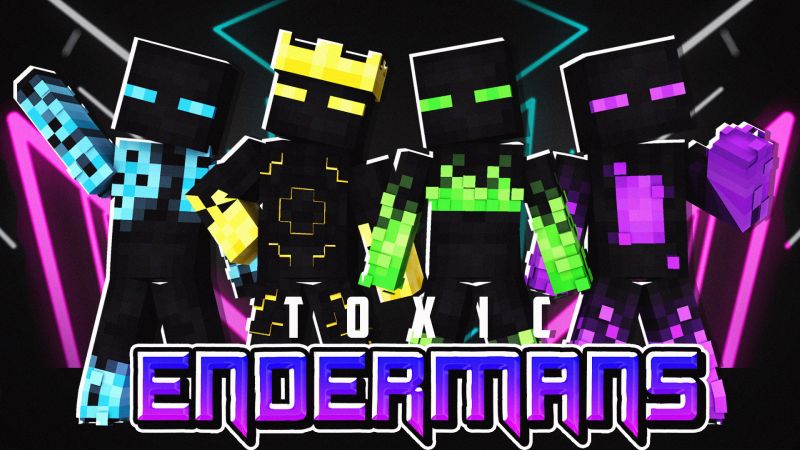 Toxic Endermans