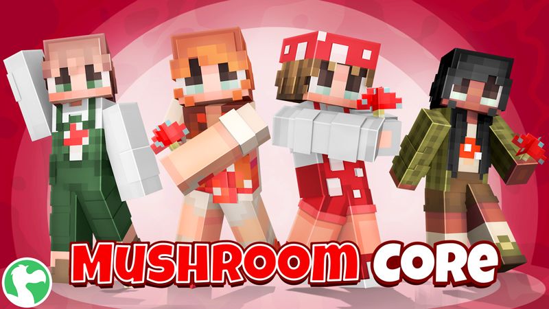Mushroom Core Mushroom Core