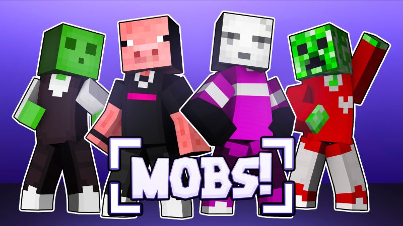 Mobs!