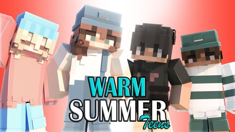 Warm Summer Teens