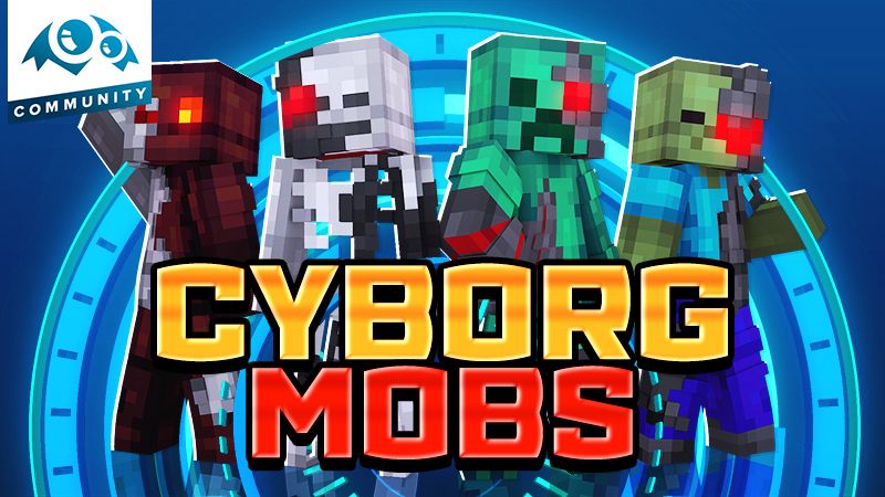 Cyborg Mobs
