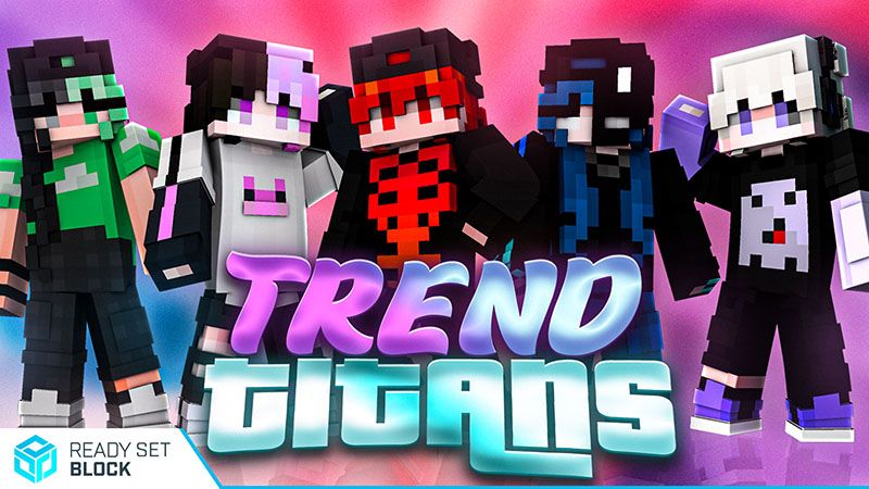 Trend Titans on the Minecraft Marketplace by Ready, Set, Block!