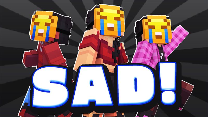 SAD on the Minecraft Marketplace by ChewMingo SAD on the Minecraft Marketplace by ChewMingo
