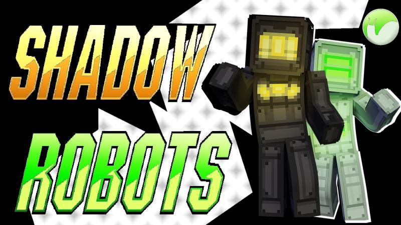 Shadow Robots on the Minecraft Marketplace by Snail Studios Shadow Robots on the Minecraft Marketplace by Snail Studios