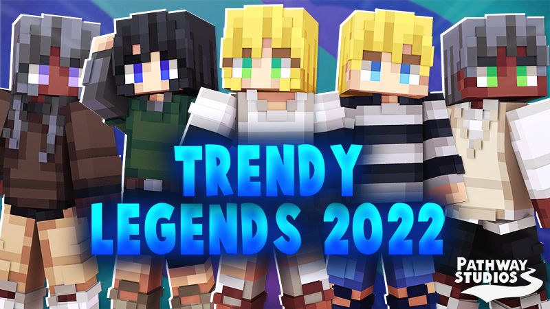 Trendy Legends 2022 on the Minecraft Marketplace by Pathway Studios Trendy Legends 2022 on the Minecraft Marketplace by Pathway Studios