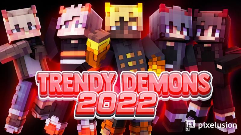 Trendy Demons 2022