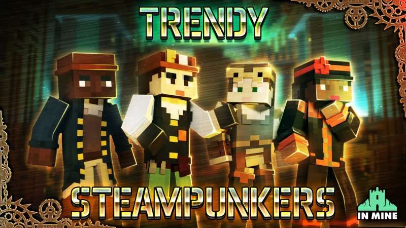 Trendy Steampunkers on the Minecraft Marketplace by In Mine Trendy Steampunkers on the Minecraft Marketplace by In Mine