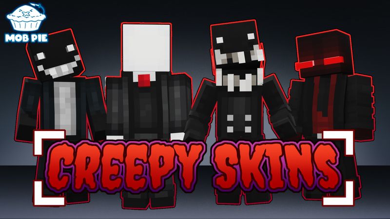 Creepy Skins