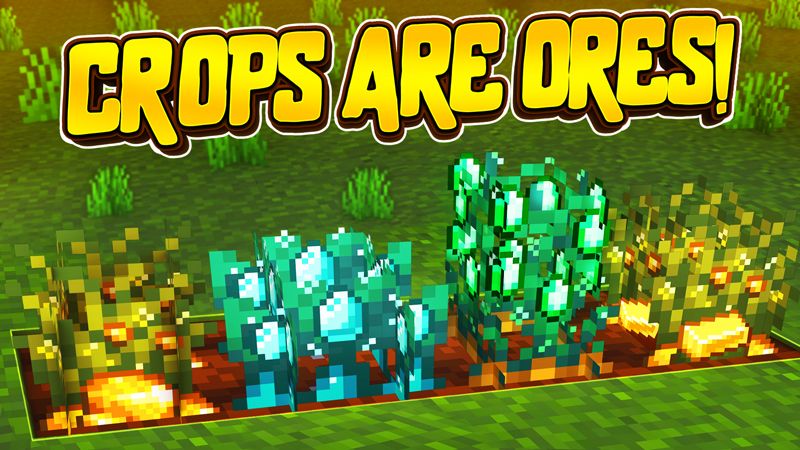 Crops are Ores! Crops are Ores!