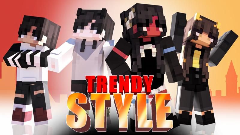 Trendy Style on the Minecraft Marketplace by Podcrash Trendy Style on the Minecraft Marketplace by Podcrash