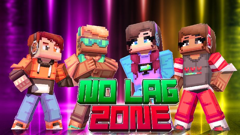 No Lag Zone