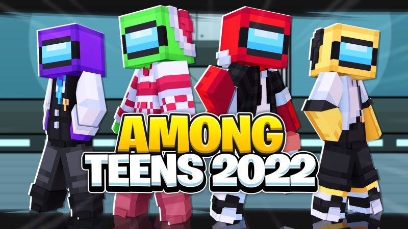 Among Teens 2022