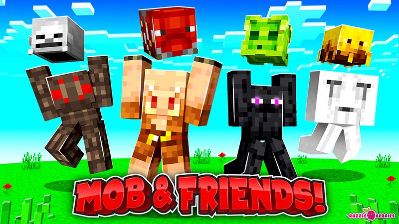 Mobs & Friends!