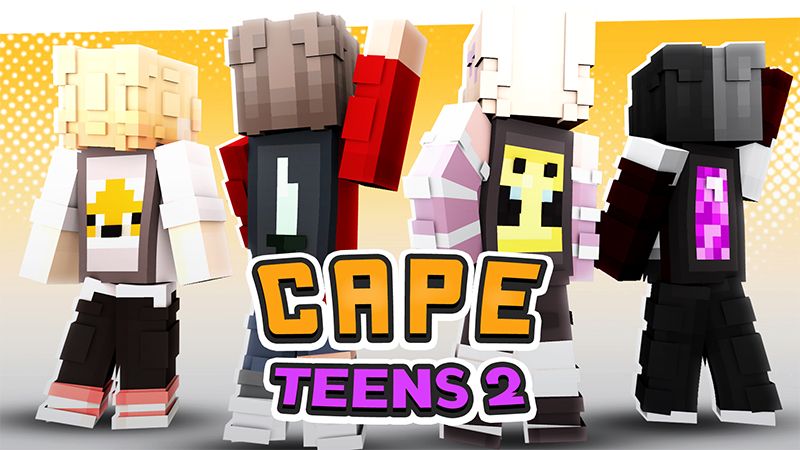 Cape Teens 2 on the Minecraft Marketplace by Cypress Games Cape Teens 2 on the Minecraft Marketplace by Cypress Games