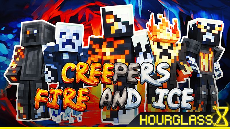 Creepers Fire and Ice