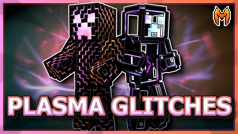 Plasma Glitches on the Minecraft Marketplace by Metallurgy Blockworks