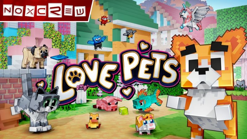 Love Pets on the Minecraft Marketplace by Noxcrew