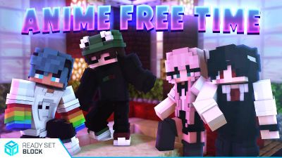 Anime Free Time on the Minecraft Marketplace by Ready, Set, Block!