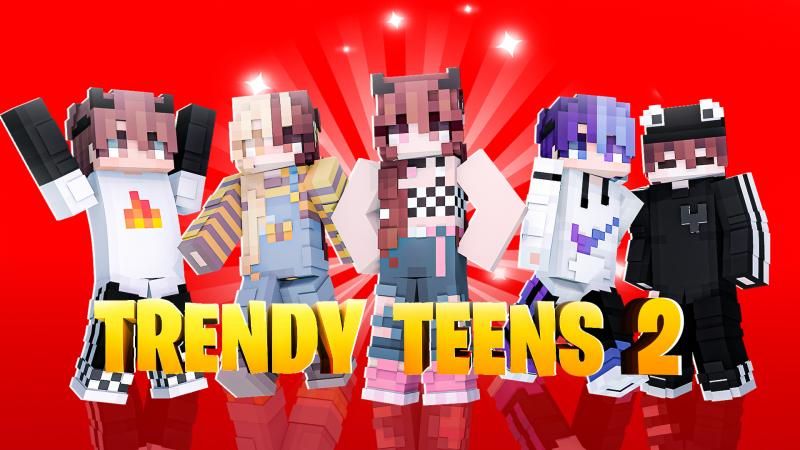 Trendy Teens 2 on the Minecraft Marketplace by DogHouse Trendy Teens 2 on the Minecraft Marketplace by DogHouse