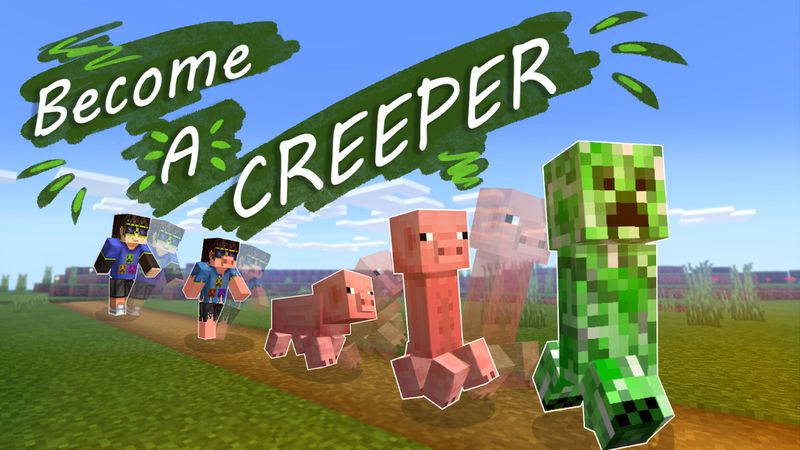 Become a Creeper