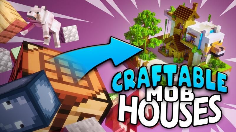Craftable Mob Houses