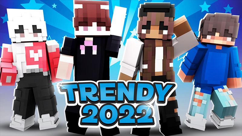 Trendy 2022 on the Minecraft Marketplace by Cypress Games Trendy 2022 on the Minecraft Marketplace by Cypress Games
