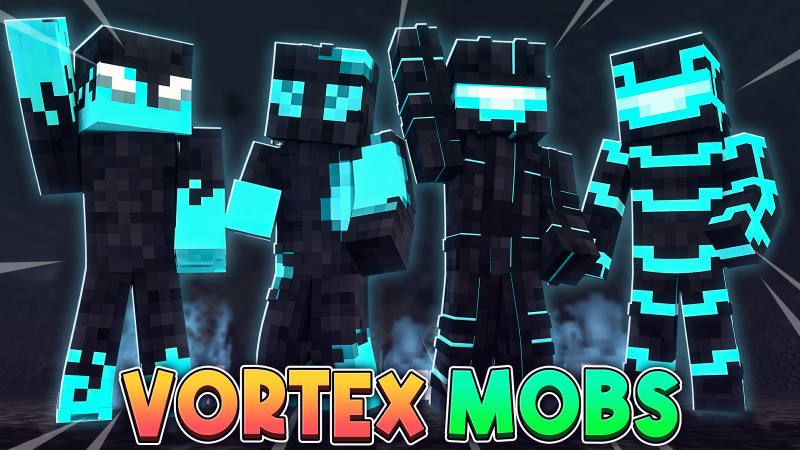 Vortex Mobs Vortex Mobs