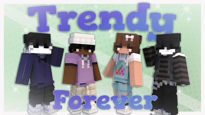 Trendy Forever on the Minecraft Marketplace by Asiago Bagels