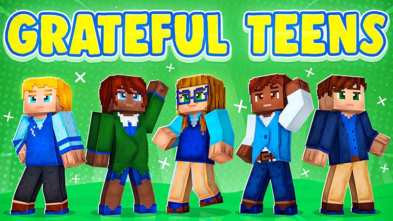 Grateful Teens on the Minecraft Marketplace by GoE-Craft Grateful Teens on the Minecraft Marketplace by GoE-Craft