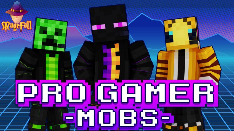 Pro Gamer Mobs
