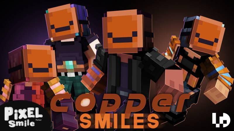 Copper Smiles on the Minecraft Marketplace by Pixel Smile Studios Copper Smiles on the Minecraft Marketplace by Pixel Smile Studios