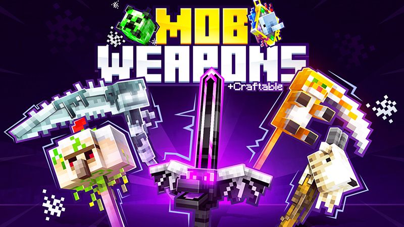 MOB WEAPONS CRAFTABLE MOB WEAPONS CRAFTABLE