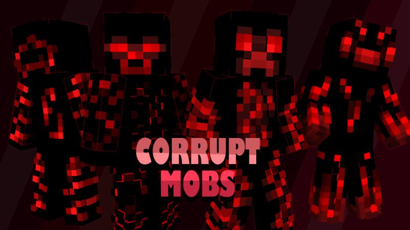 Corrupt Mobs