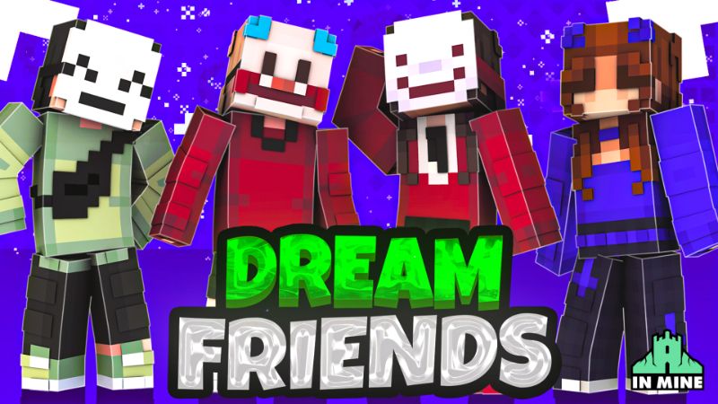 Dream Friends on the Minecraft Marketplace by In Mine