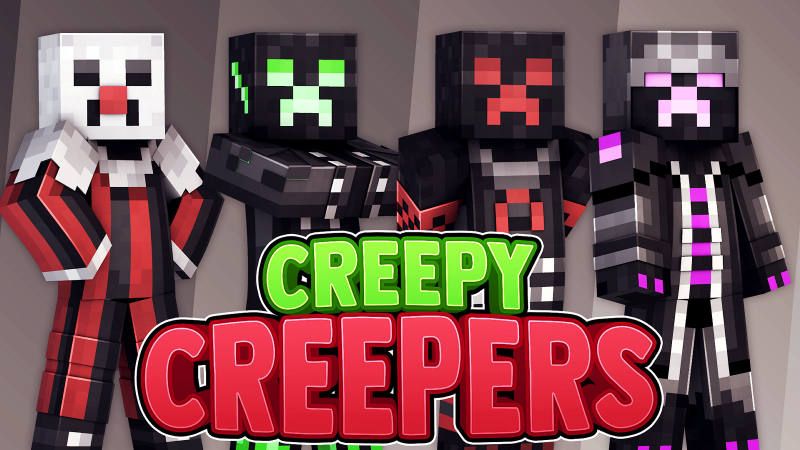 Creepy Creepers Creepy Creepers