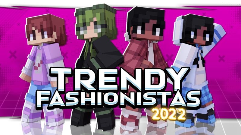 Trendy Fashionistas 2022
