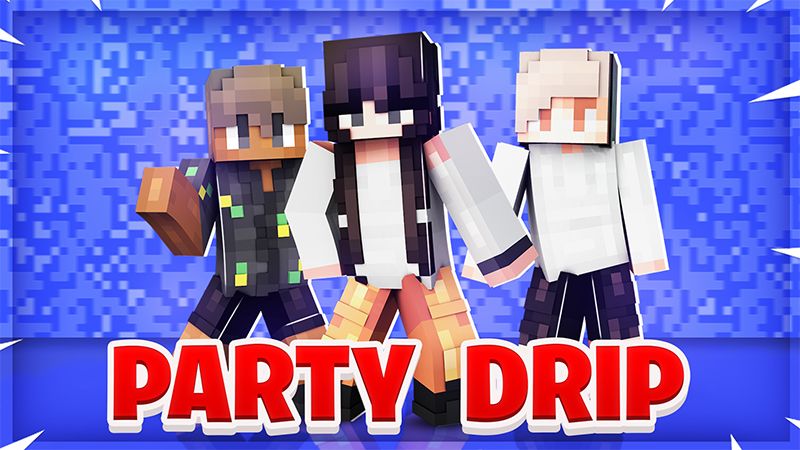 PARTY DRIP on the Minecraft Marketplace by ChewMingo PARTY DRIP on the Minecraft Marketplace by ChewMingo