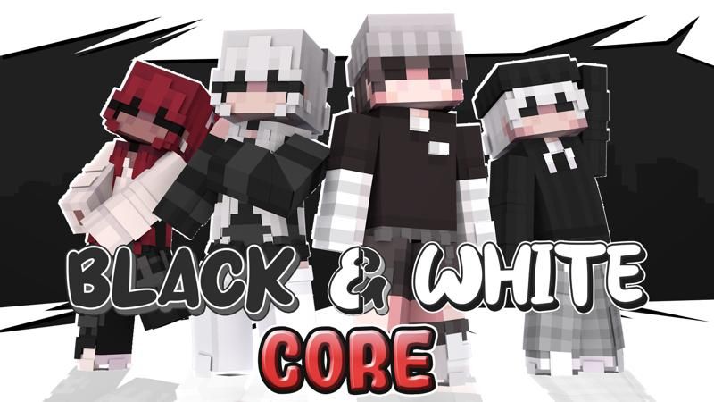 Black & White Core
