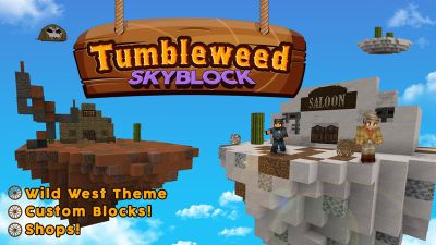 Tumbleweed Skyblock on the Minecraft Marketplace by Magefall Tumbleweed Skyblock on the Minecraft Marketplace by Magefall