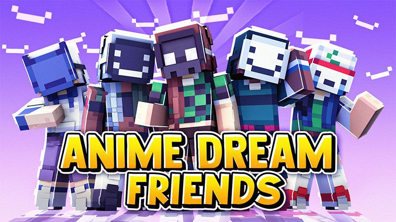 Anime Dream Friends on the Minecraft Marketplace by Endorah Anime Dream Friends on the Minecraft Marketplace by Endorah