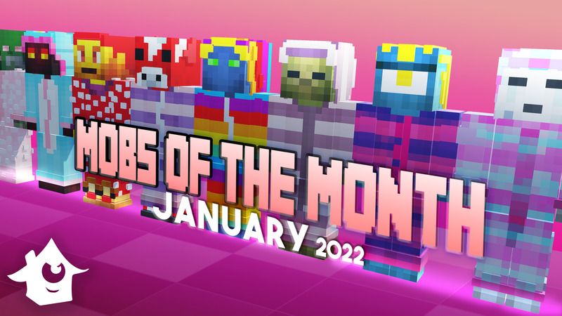 Mobs of the Month February '22